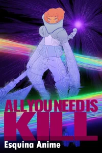 ALL YOU NEED IS KILL