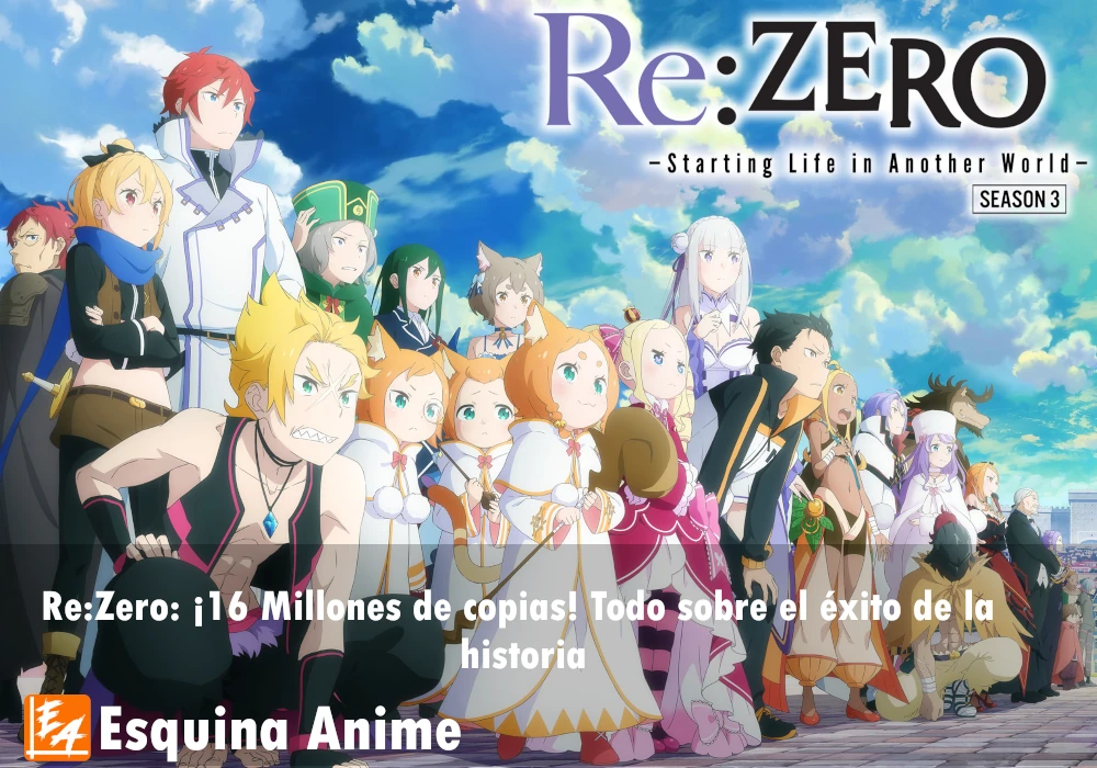 ReZero ¡16 Millones de copias! Todo sobre el éxito de la historia