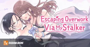 Escaping Overwork Via My Stalker llega a Manga UP! Global