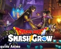 Lanzamiento mundial de Dragon Quest SmashGrow