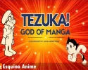 Análisis de Tezuka: God of Manga, el origen del anime y manga